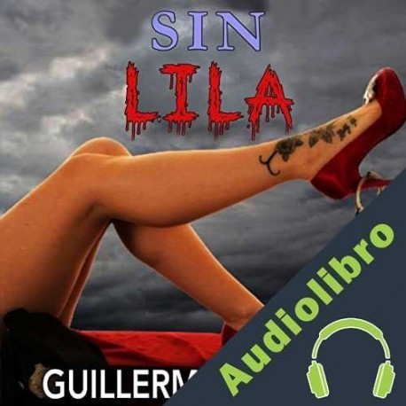 Audiolibro Sin Lila Guillermo Paxton
