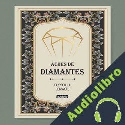 Audiolibro Acres de diamantes Russell Conwell