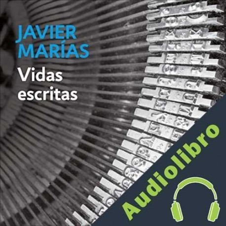 Audiolibro Vidas escritas Javier Marías