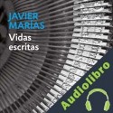 Audiolibro Vidas escritas Javier Marías