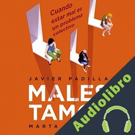 Audiolibro Malestamos Javier Padilla