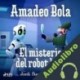 Audiolibro Amadeo Bola: El misterio del robot loco Jordi Sierra i Fabra