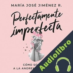 Audiolibro Perfectamente imperfecta María José Jiménez