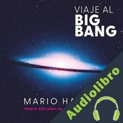 Audiolibro Viaje al big bang Mario Hamuy