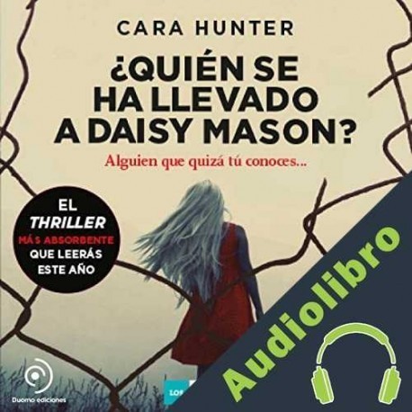 Audiolibro ¿Quién se ha llevado a Daisy Mason? Cara Hunter