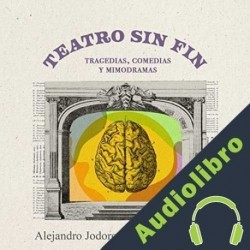 Audiolibro Teatro sin fin Alejandro Jodorowsky