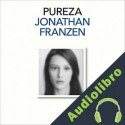 Audiolibro Pureza Jonathan Franzen
