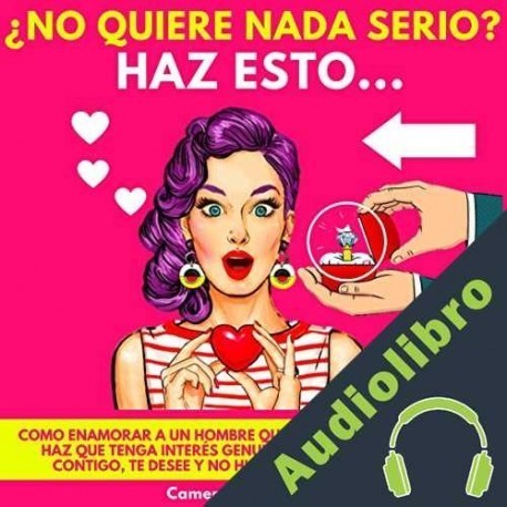 Audiolibro ¿No Quiere Nada Serio? Cameron W. Peckman