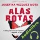 Audiolibro Alas rotas Josefina Vázquez Mota