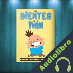 Audiolibro Los Dientes de Iván Mariana Fernandez Morales
