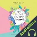Audiolibro Sin lluvia no hay arcoiris Eva M. Soler