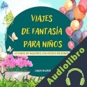 Audiolibro Viajes de fantasía para niños Jürgen Fritsche