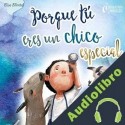 Audiolibro Porque tú eres un chico especial Elisa Ellental