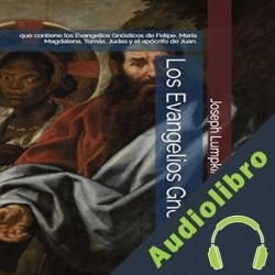 Audiolibro Los Evangelios Gnósticos Joseph Lumpkin