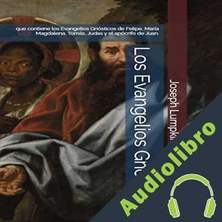 Audiolibro Los Evangelios Gnósticos Joseph Lumpkin
