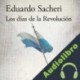Audiolibro Los días de la Revolución Eduardo Sacheri