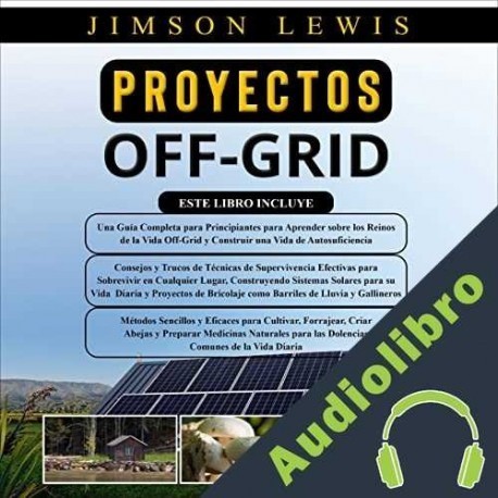 Audiolibro Proyectos Off-Grid: 3 en 1 Jimson Lewis