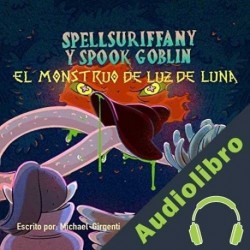 Audiolibro Spellsuriffany y Spook Goblin - El Monstruo De Luz Luna Strawberry Pencil Magic