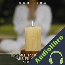 Audiolibro Una Meditación Guiada para Principiantes - Volumen 1 Ohm Flow