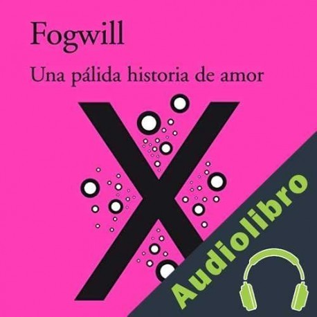 Audiolibro Una pálida historia de amor Rodolfo Fogwill