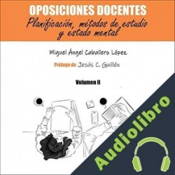 Audiolibro Planificación, métodos de estudio y estado mental Miguel Ángel Caballero López