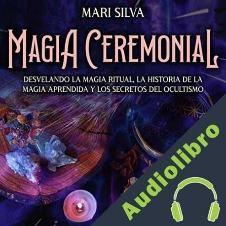 Audiolibro Magia Ceremonial Mari Silva
