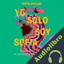 Audiolibro Yo sólo soy Sofía Sofía Duplán