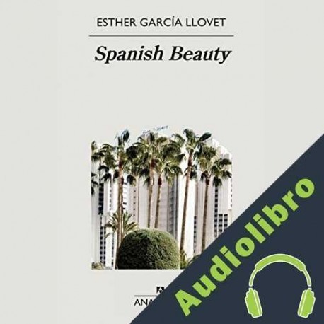 Audiolibro Spanish Beauty Esther García Llovet