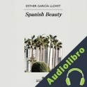 Audiolibro Spanish Beauty Esther García Llovet