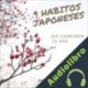 Audiolibro 9 Hábitos Japoneses: Que Cambiarán Tu Vida Andrea Rodríguez