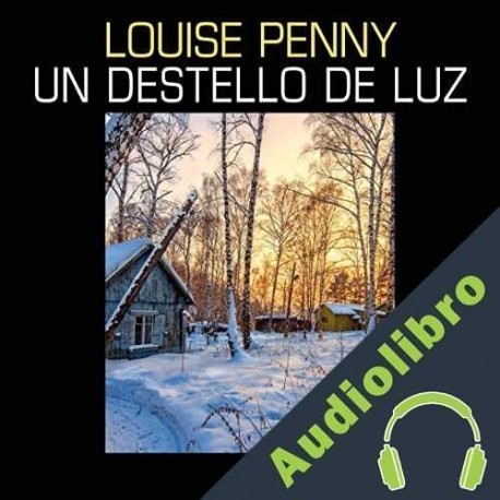 Audiolibro Un destello de luz Louise Penny