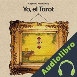 Audiolibro Yo, el tarot Alejandro Jodorowsky