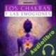 Audiolibro Los Chakras Y Las Emociones A. M. Rothman