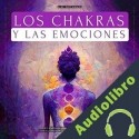 Audiolibro Los Chakras Y Las Emociones A. M. Rothman