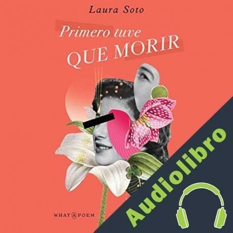 Audiolibro Primero tuve que morir Laura Soto