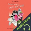 Audiolibro Primero tuve que morir Laura Soto
