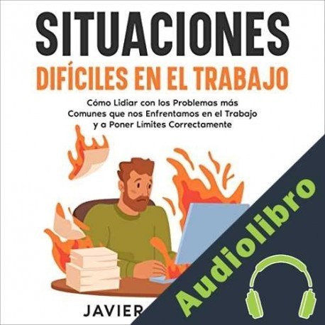 Audiolibro Situaciones Difíciles en el Trabajo Javier Arquilla