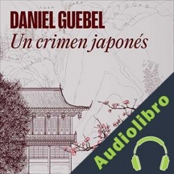 Audiolibro Un crimen japonés Daniel Guebel