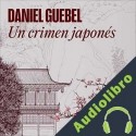 Audiolibro Un crimen japonés Daniel Guebel