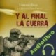 Audiolibro Y al final, la guerra Luis Miguel Francisco