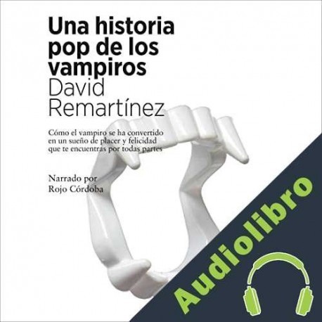 Audiolibro Una historia pop de los vampiros David Remartinez