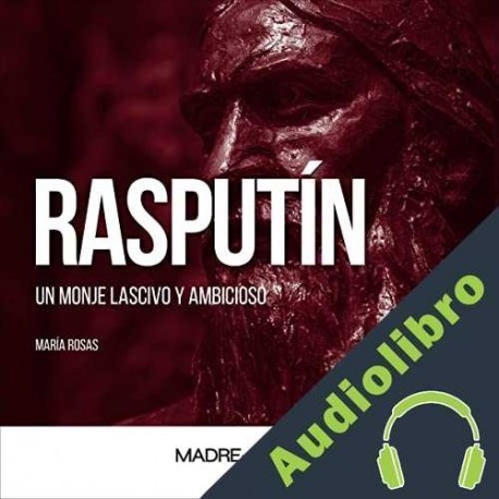 Audiolibro Rasputin María Rosas