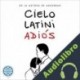 Audiolibro Adiós Cielo Latini