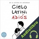 Audiolibro Adiós Cielo Latini