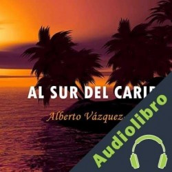 Audiolibro Al sur del Caribe Alberto Vázquez-Figueroa