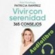 Audiolibro Vivir con serenidad. 365 consejos Patricia Ramírez