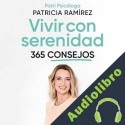 Audiolibro Vivir con serenidad. 365 consejos Patricia Ramírez