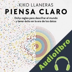 Audiolibro Piensa claro Kiko Llaneras