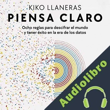 Audiolibro Piensa claro Kiko Llaneras