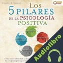 Audiolibro Los 5 pilares de la psicología positiva Jonathan M. Albrecht